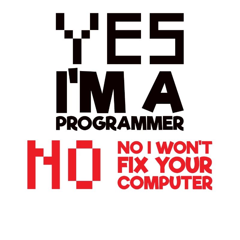 Oui Je suis un programmeur Informatique Informatique