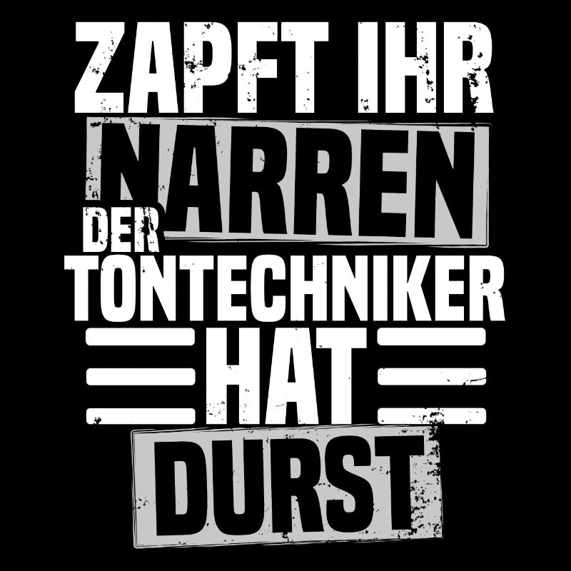 Zapft ihr Narren der Tontechniker hat durst