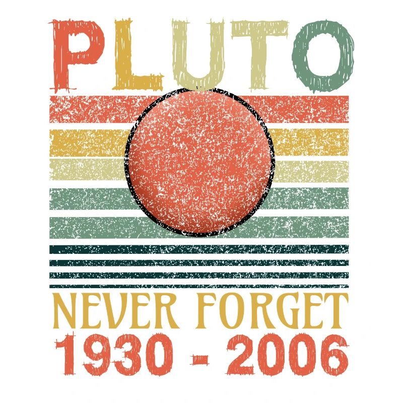 Never Forget Planet Pluto
