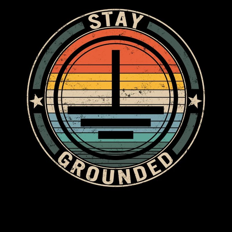 Stay Grounded Shirt, Electrical Engineering,