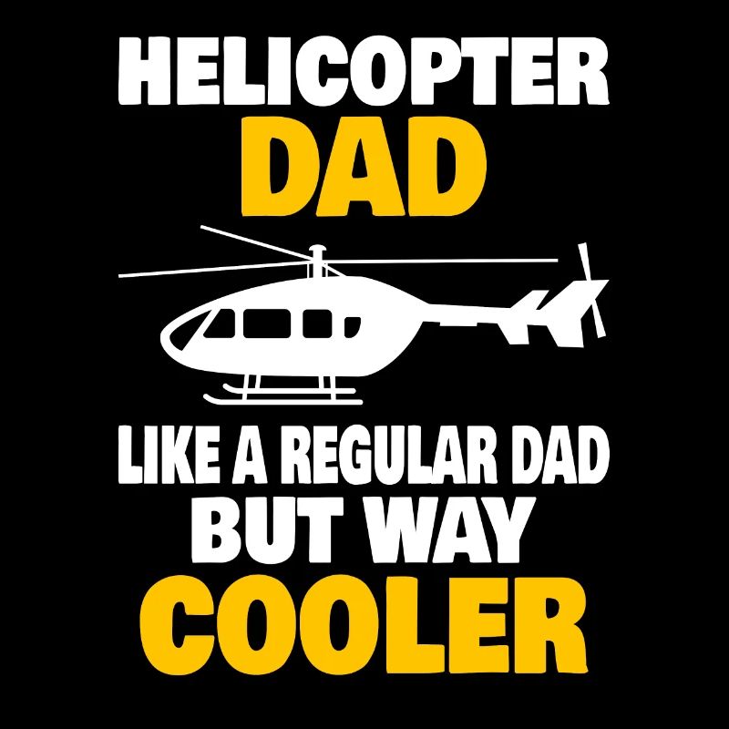 Hubschrauberpilot Luftfahrt Helicopter Dad