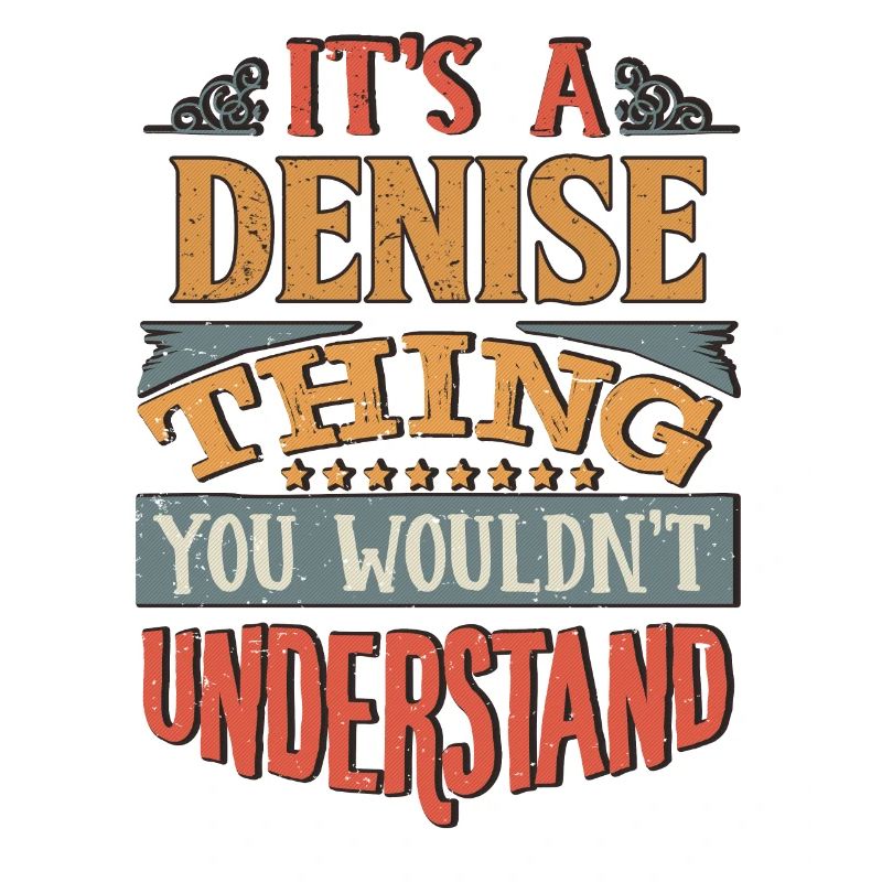 C’est une chose de Denise que vous ne comprendriez pas -