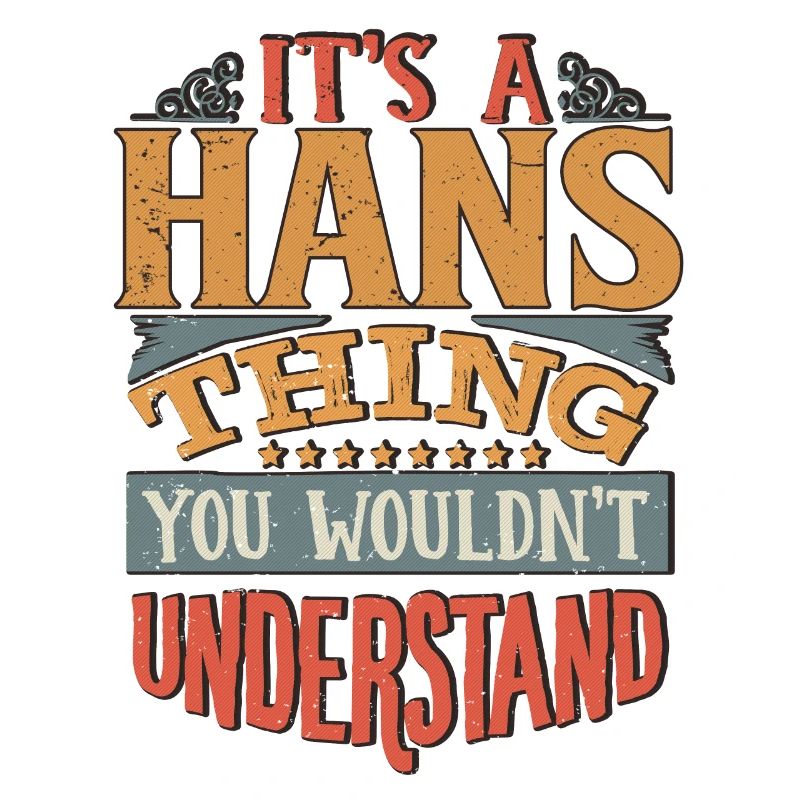 C’est une chose Hans que vous ne comprendriez pas - Hans