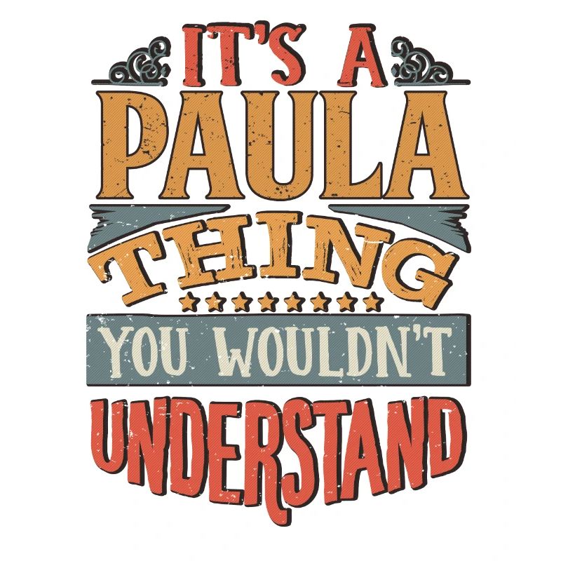 C’est une chose paula que vous ne comprendriez pas - Paula