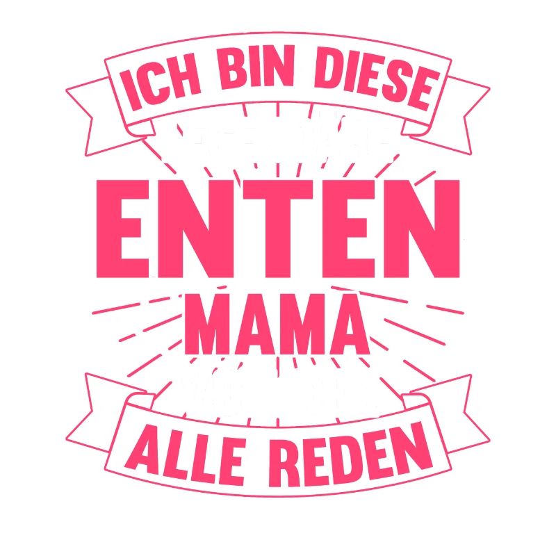 Ente Entenmama Mama Mutter Muttertag Bäuerin Enten