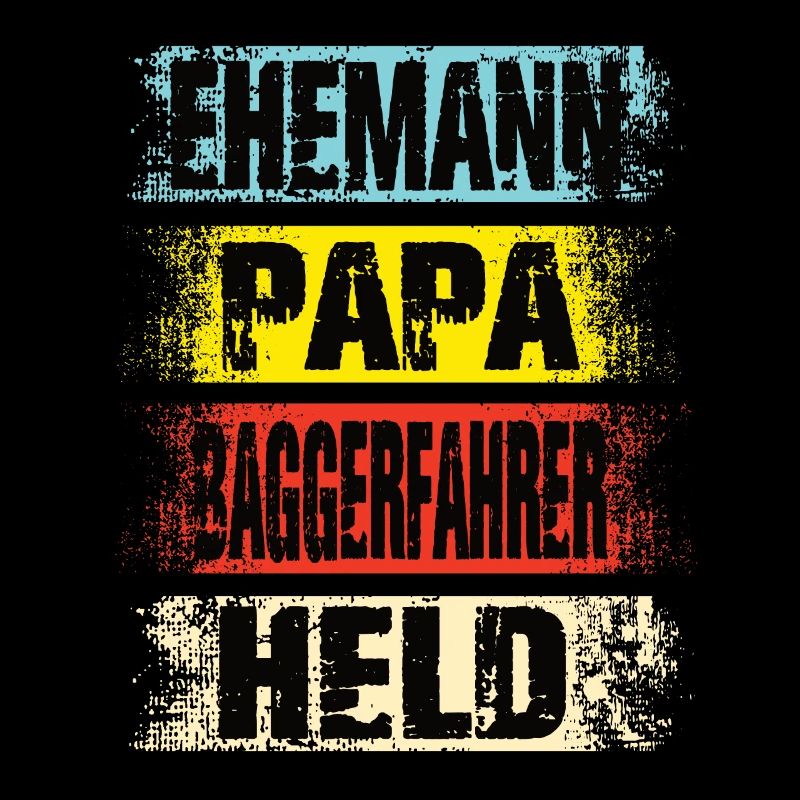 Ehemann Papa Baggerfahrer Held