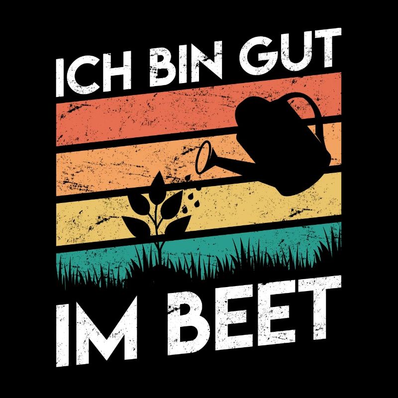 Ich bin gut im Beet Gärtner