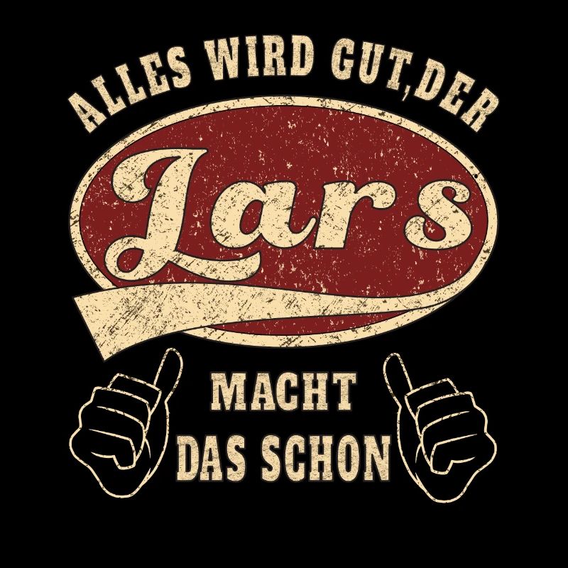 Lars alles wird gut der Lars macht das schon