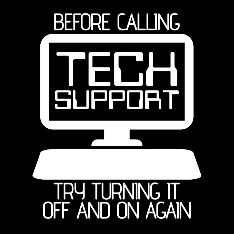 Turn On And Off Again Tech Support