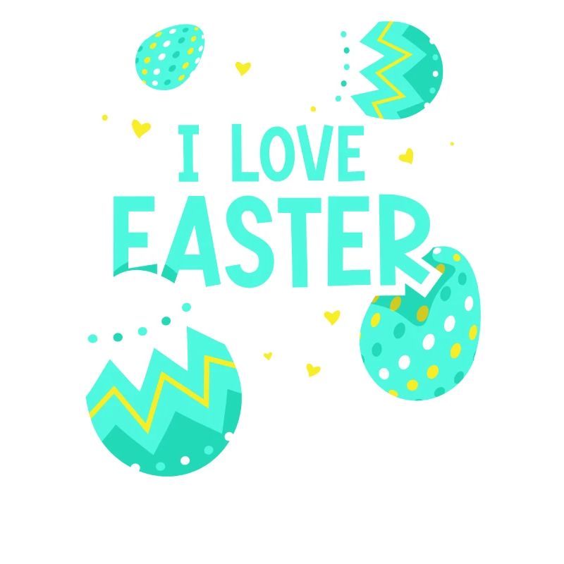 I love Easter Easter Easter Egg Easter
