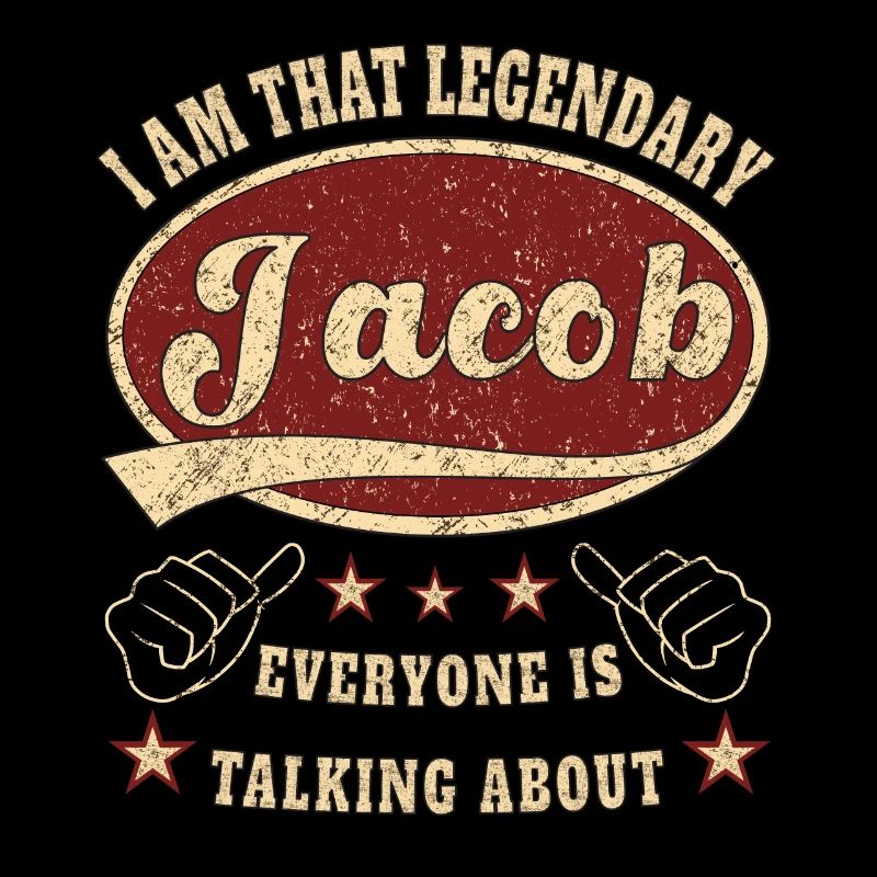 Jacob i am that legendary Jacob