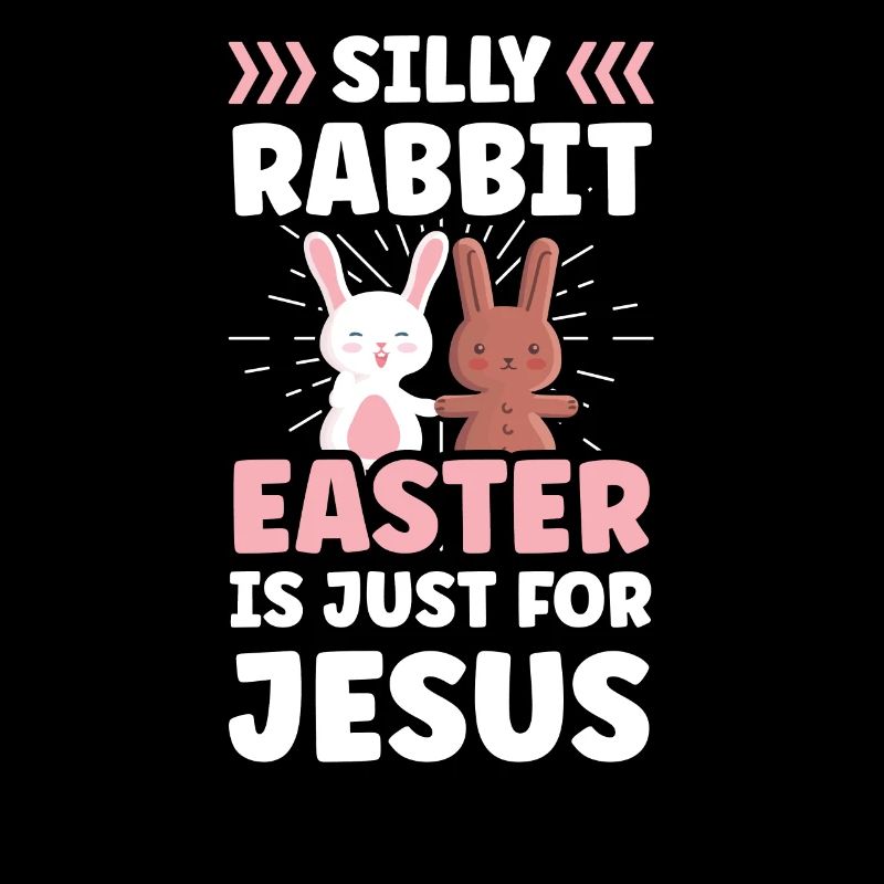 Stupid rabbit Easter is easter egg only for Jesus