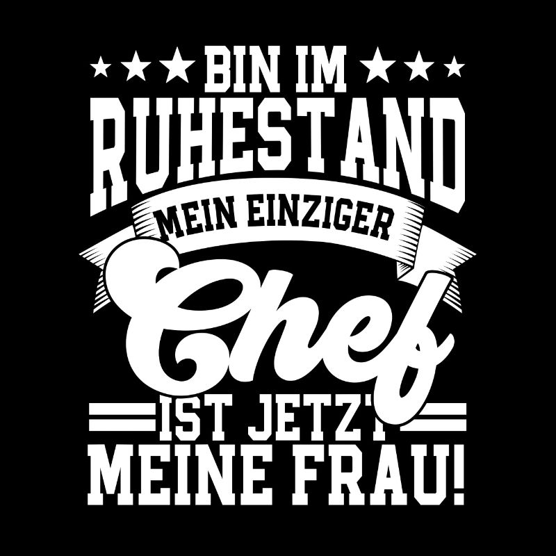 Ich bin im Ruhestand mein einziger Chef ist jetzt