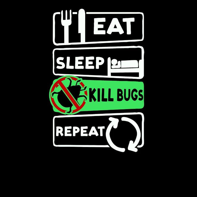 Bug Exterminator Eat Sleep Répéter