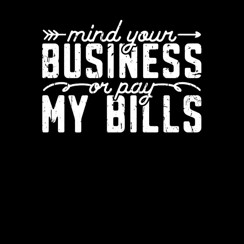 Kümmern Sie sich um Ihr Geschäft oder bezahlen Sie meine Rechnungen - Bargeld