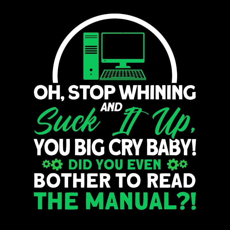 Stop whining and swallow it down Sysadmin