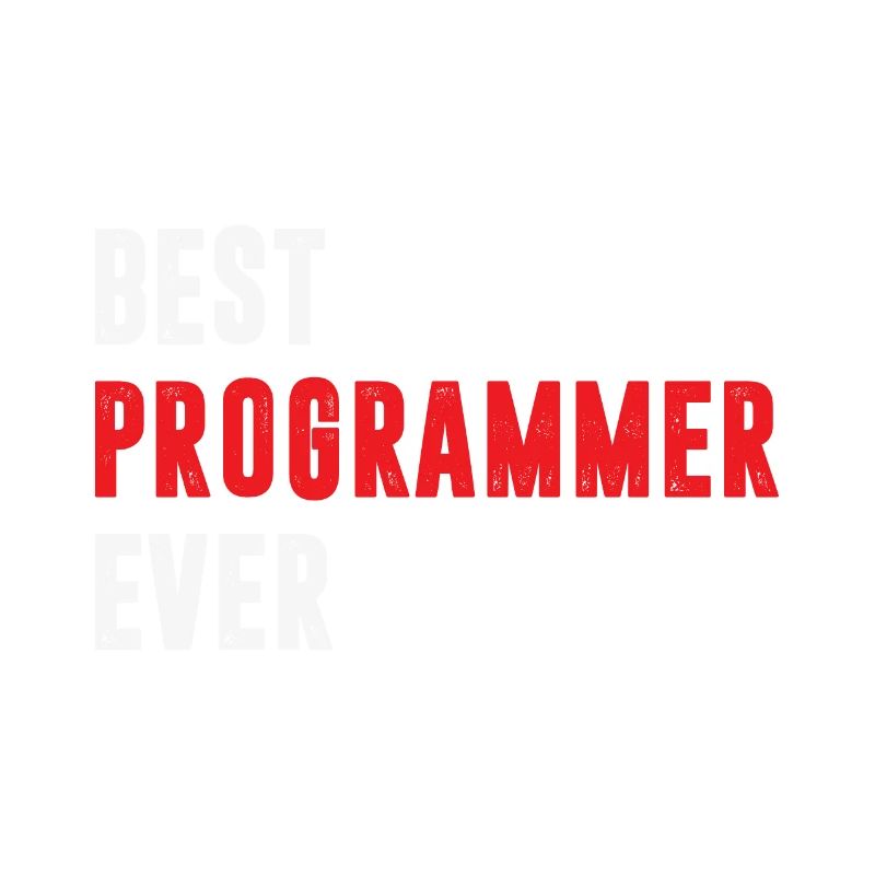 Best Programmer ever Funny Coder Quote