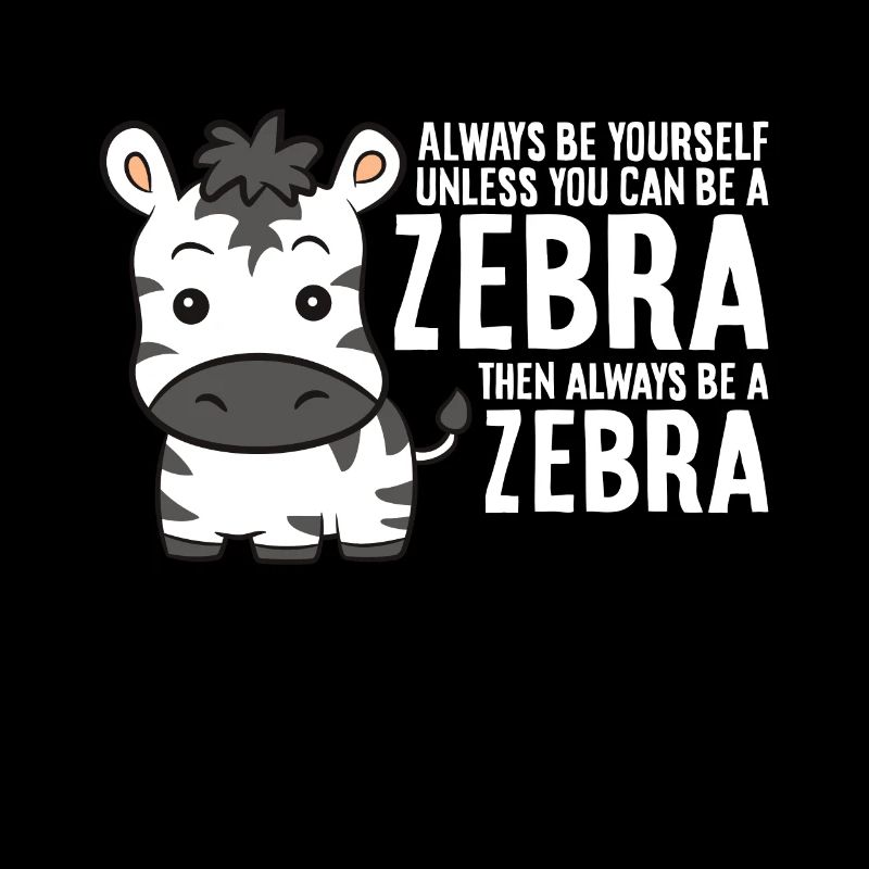 Sei immer du selbst, außer du kannst ein Zebra