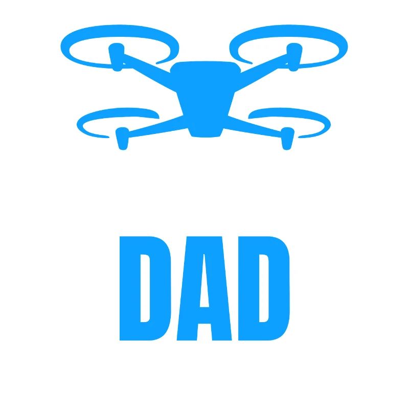 Drone Dad Drone Pilot Drone Operator