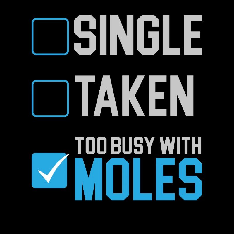 Too busy with moles Animal molef