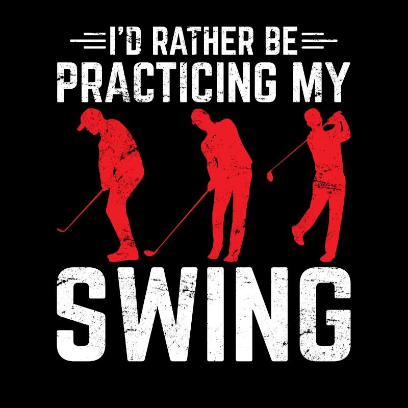 I'd Rather Be Practicing My Swing Golf Funny Golfi