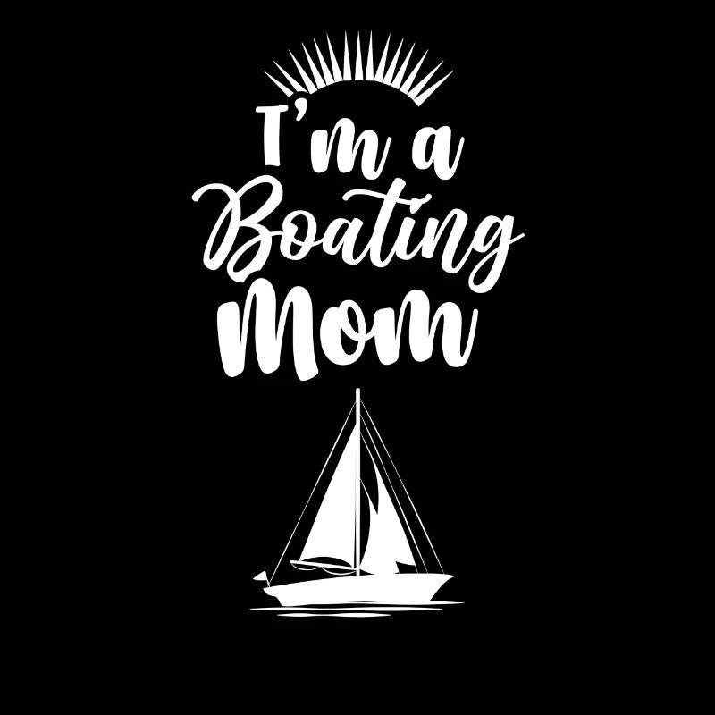 Ich Bin Eine Boot Fahrende Mutter Yacht Bootfahren
