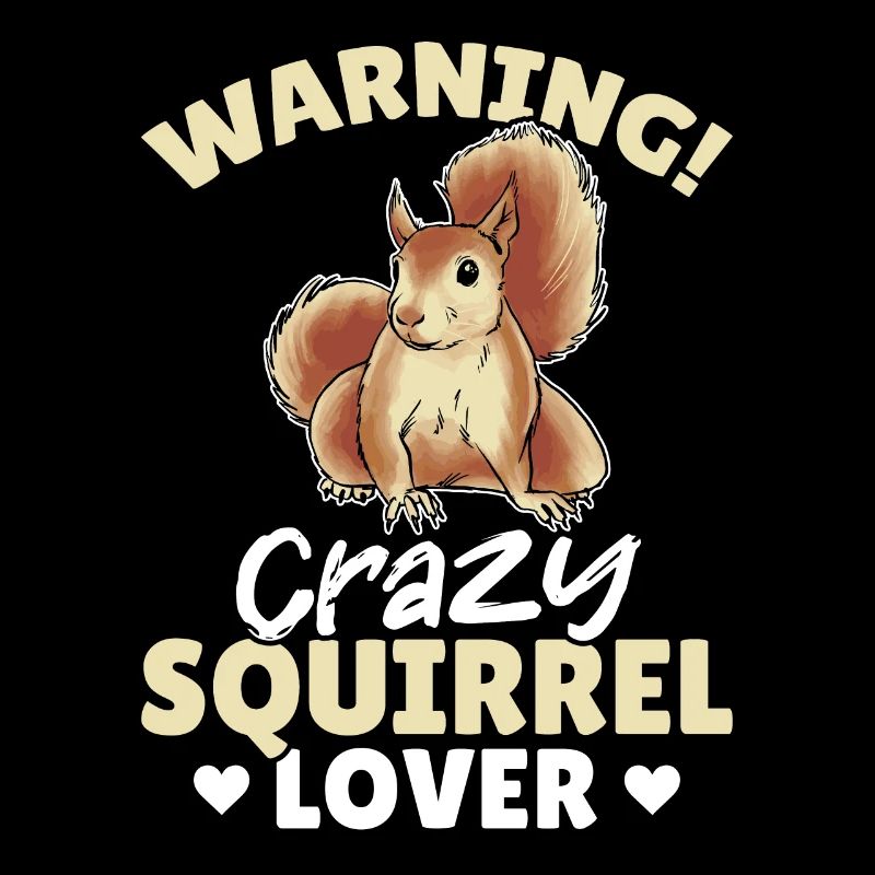 Squirrel Season Cute Squirrel Warning Crazy Squir