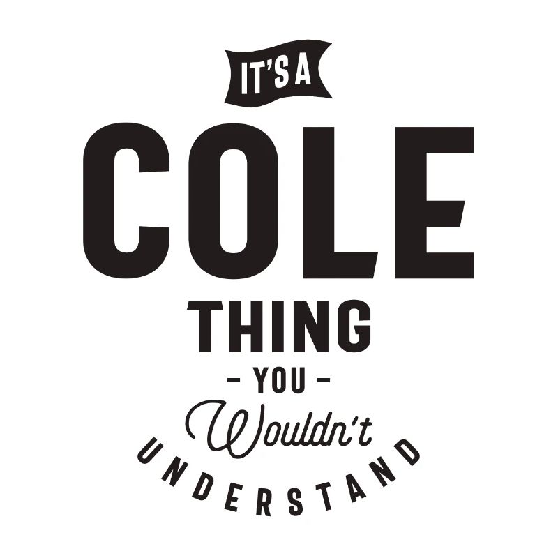 It's a Cole Thing Personalized Name