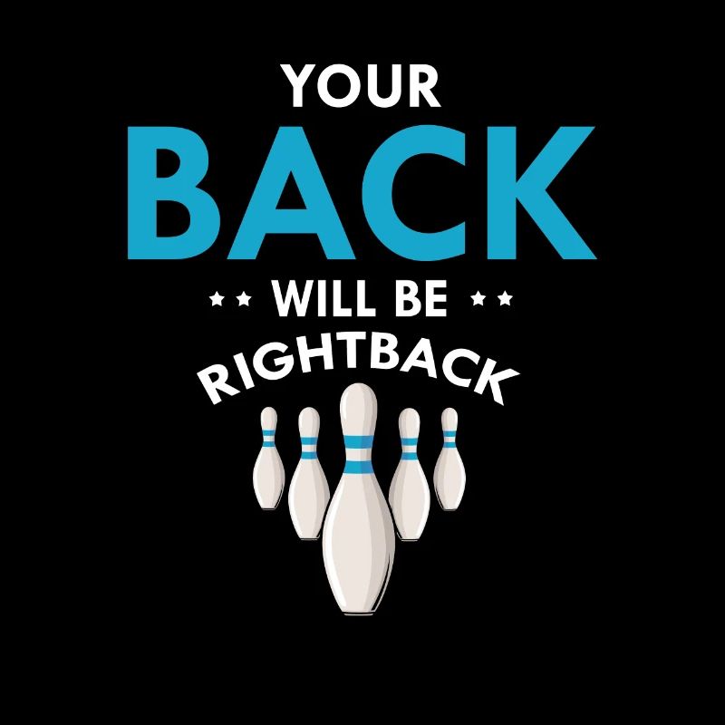 Your Back Will Be Right Back Funny Bowling