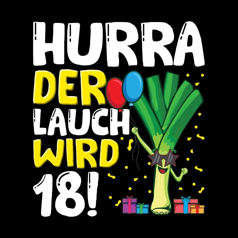Hurra der Lauch wird 18