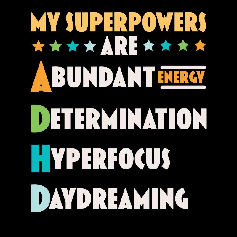 My superpowers are ADHD Thinking Differently