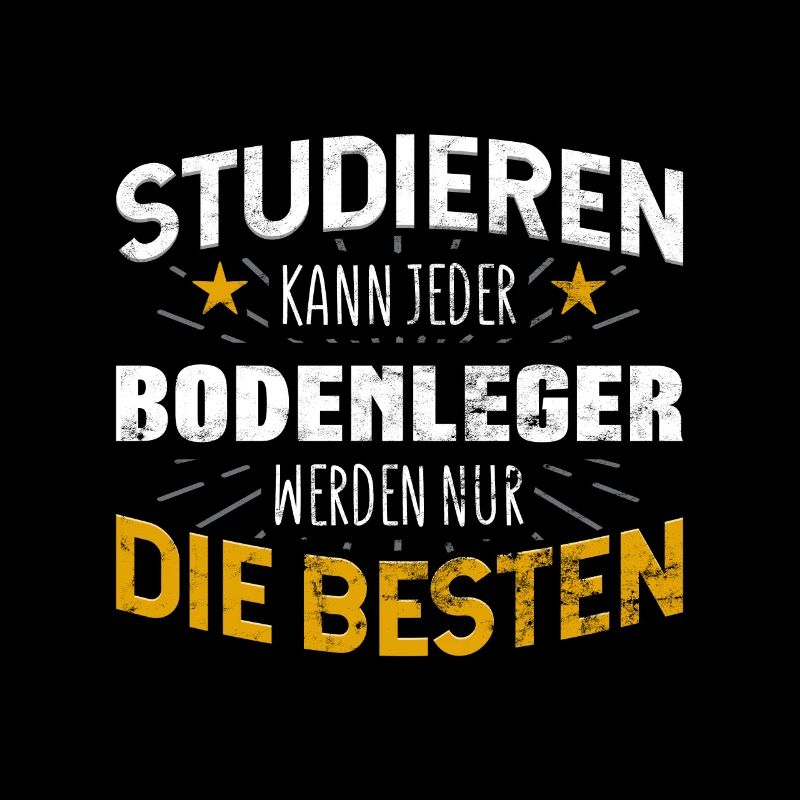 Bodenleger Studiere kann jeder