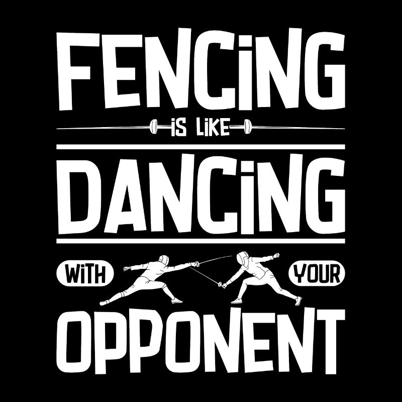 Fencing is like dancing with your opponent