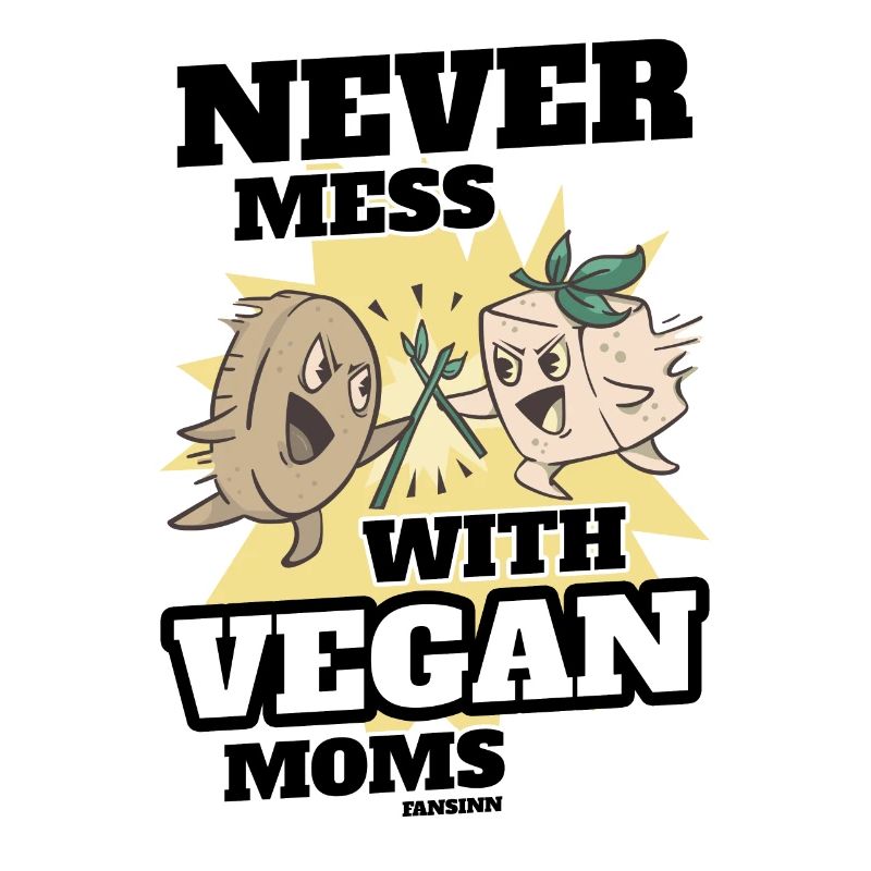 Never Mess With Vegan Moms