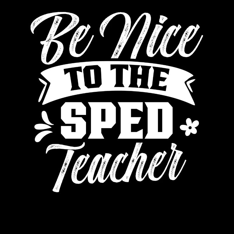 Be Nice To Sped Teacher Special Education