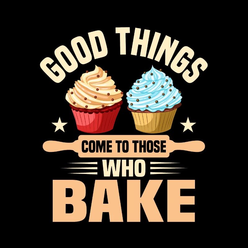 Good Things Come Tho Those Who Bake Baking Pies