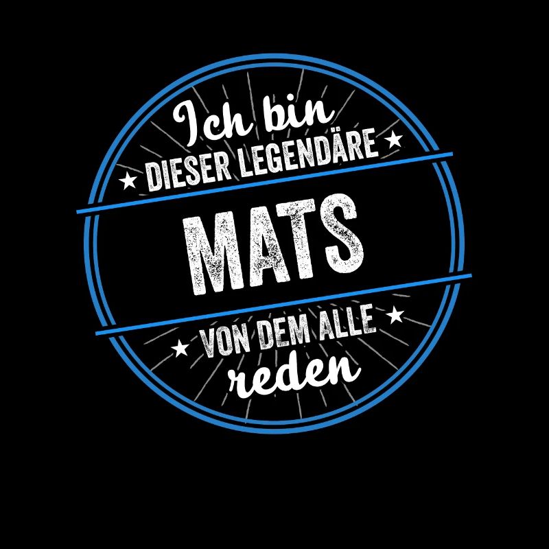 Ich bin dieser legendärer Mats Name