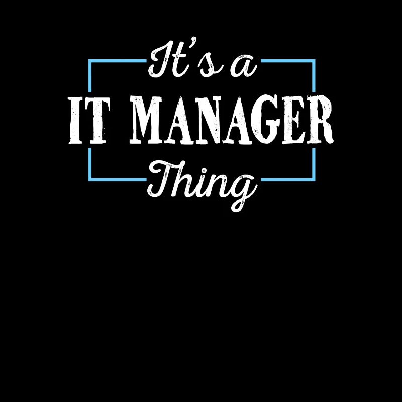 IT Manager Spruch Es ist ein IT Manager Ding