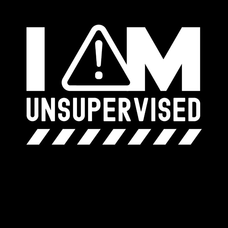 Ich Bin Unbeaufsichtigt Unsupervised Sarkastisch