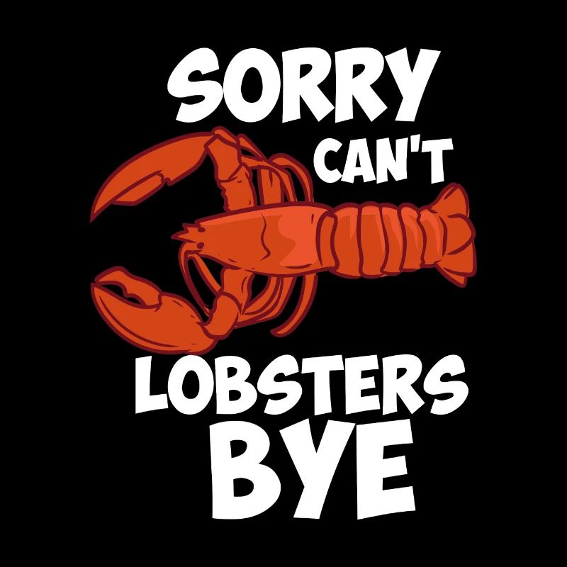 Sorry Can't Lobsters Bye