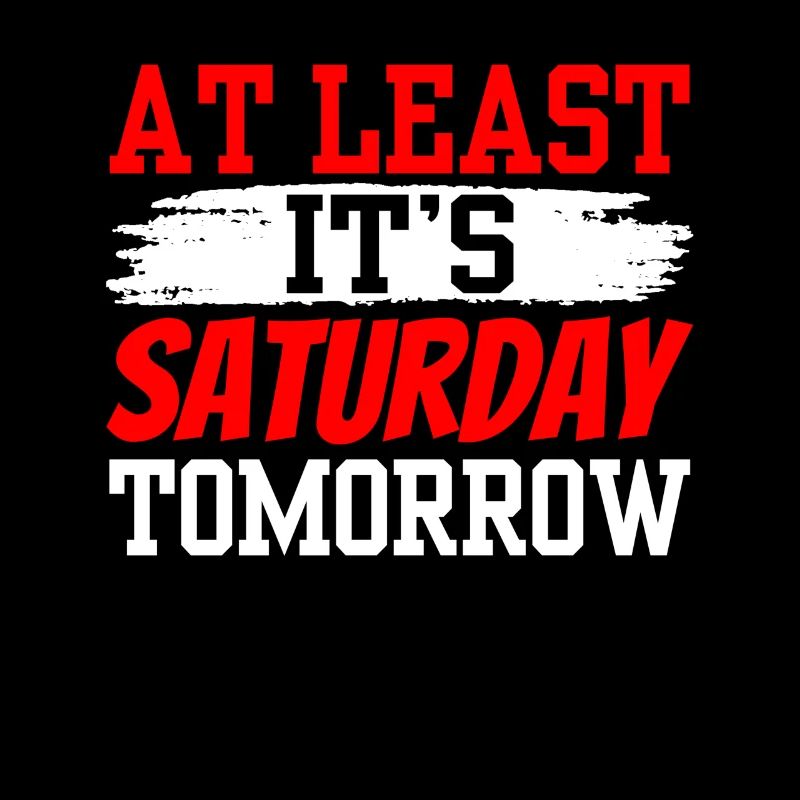 Wenigstens Ist Morgen Samstag Endlich Freitag