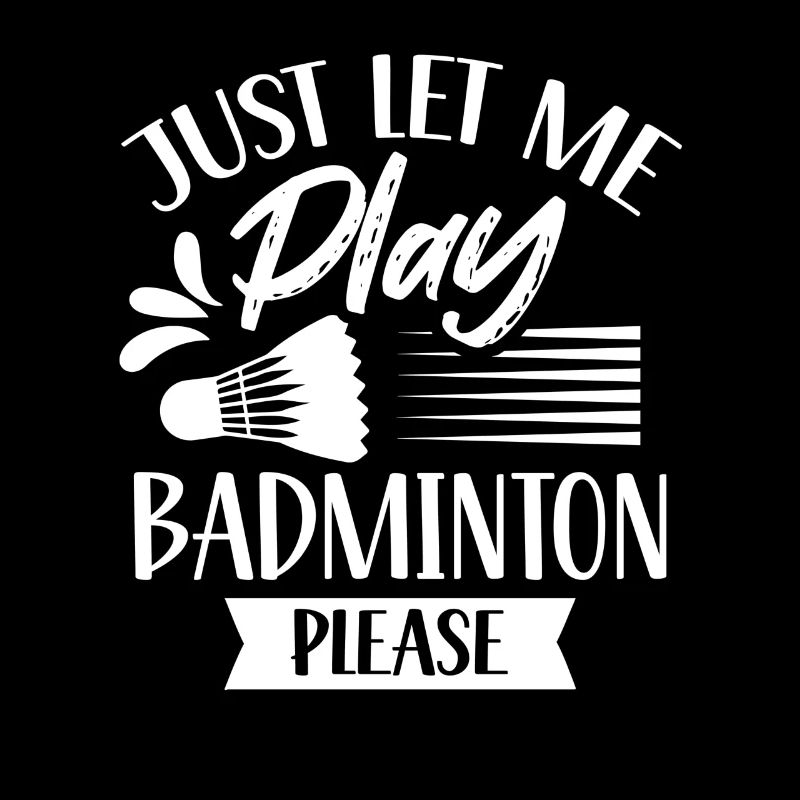 Please just let me play badminton