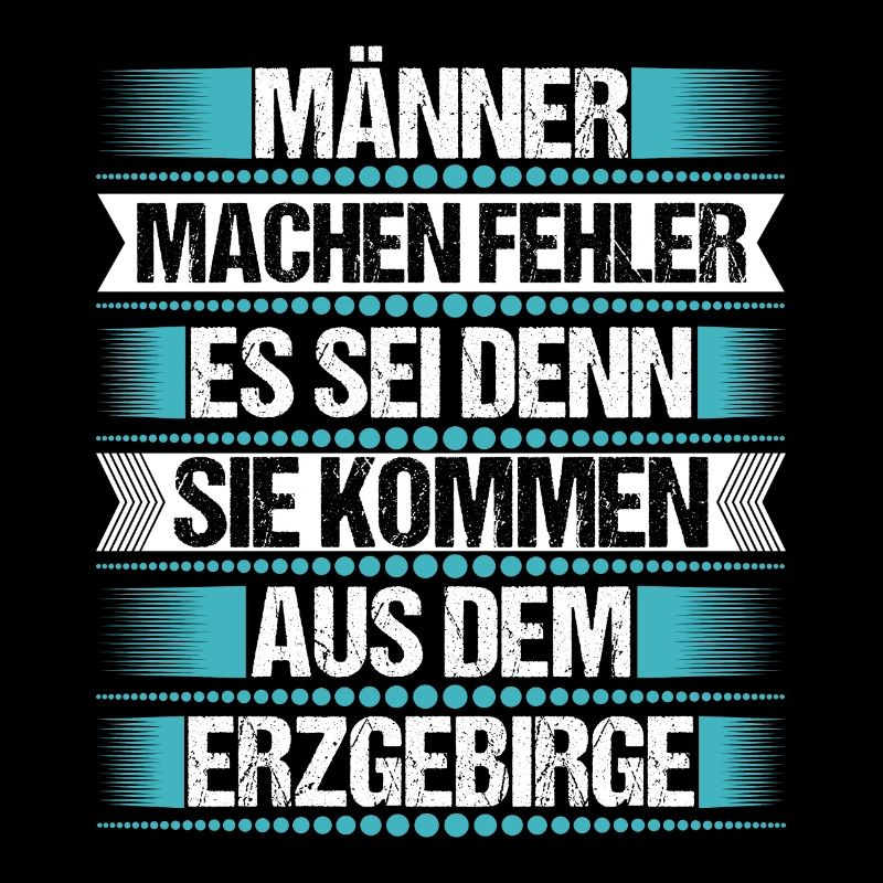 Erzgebirge Mann Fehler machen Spruch