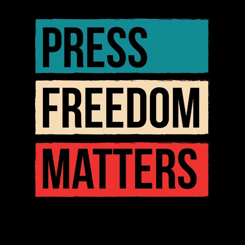 Press freedom is important Press freedom matters