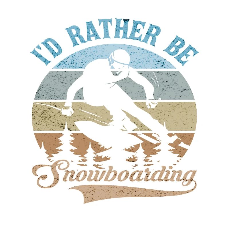 I'D RATHER BE SNOWBOARDING