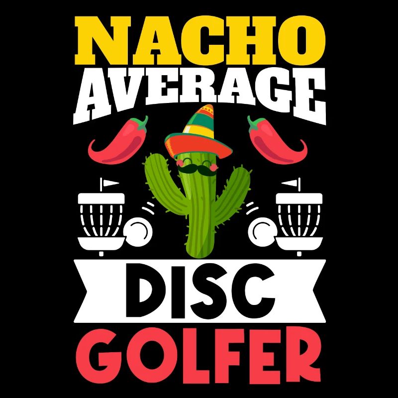 Cinco de Mayo Nacho Average Disc Golfer Mexikanisc