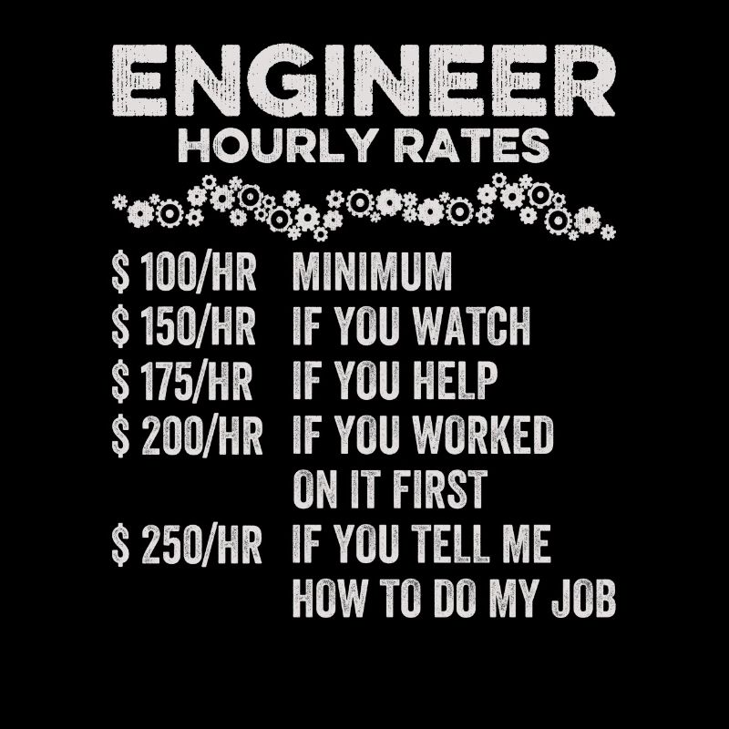 Engineer Hourly Rate Humor Engineering Mechanical