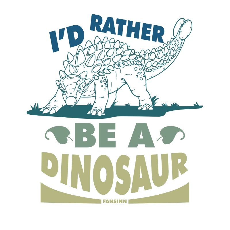 I'd Rather Be A Dinosaur