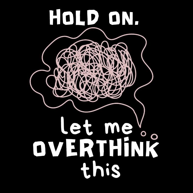 Let-Me-Overthink-This Psychotherapy, Overthinking
