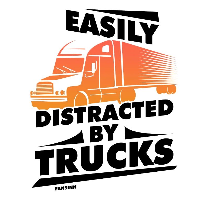 Easily Distracted By Trucks